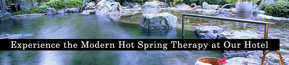 Experience the Modern Hot Spring Therapy at Our Hotel